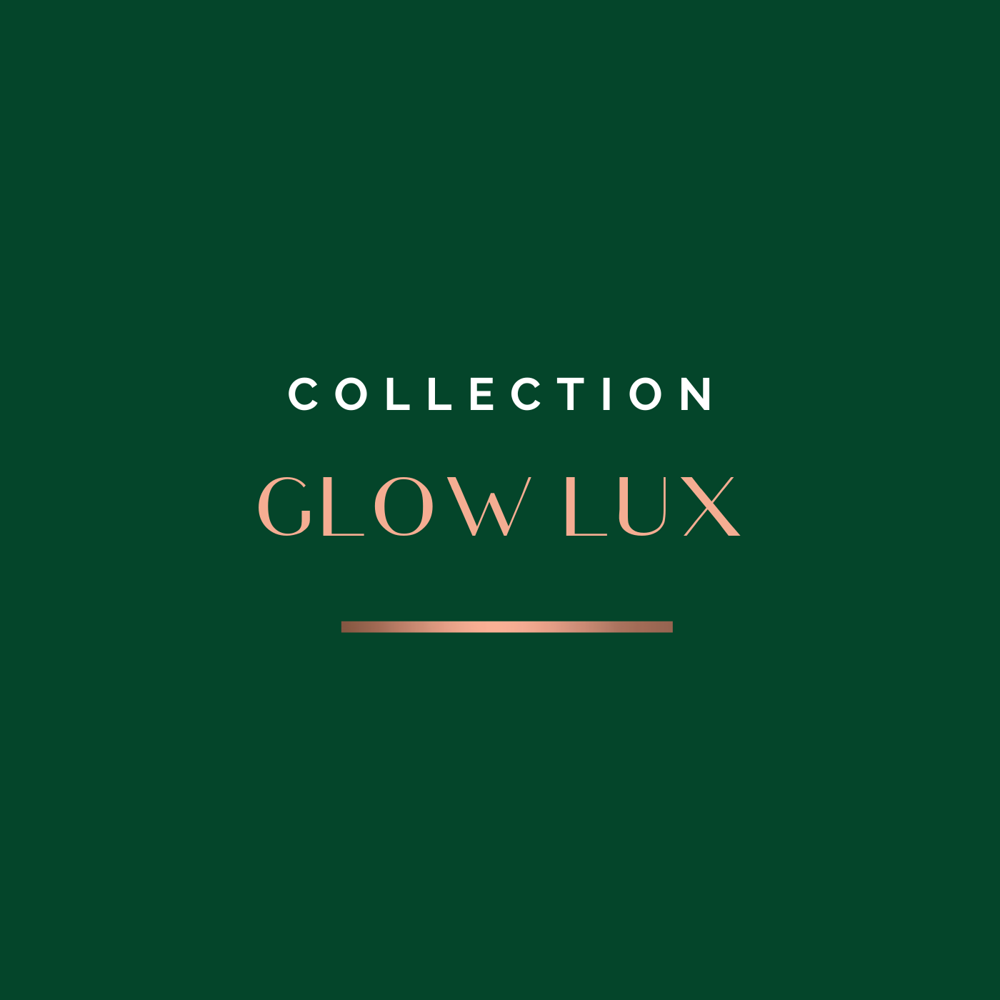 Glow Luxe Collection